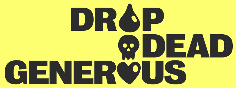 Drop Dead Generous